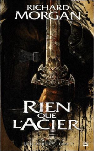 [A Land Fit for Heroes 01] • Rien que l'acier